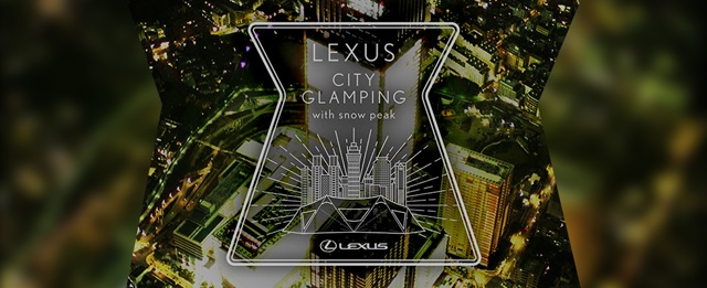 LEXUS CITY GLAMPING with snow peak